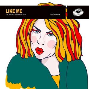 LM Sound&Irina Olifer《Like Me(Lykov Remix)》[MP3_LRC]