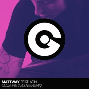 Mattway&ADN《Closure(Aslove Remix)》[MP3_LRC]