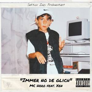 Mc Hero&Xen《Immer no de glich(Explicit)》[MP3_LRC]