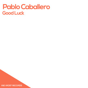 Pablo Caballero《Good Luck(Original Mix)》[MP3_LRC]