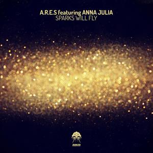 A.R.E.S&A.R.E.S.&Anna Julia《Sparks Will Fly(Radio Edit)》[MP3_LRC]