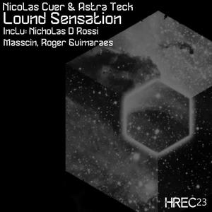 Nicolas Cuer&Astra Teck《Lound Sensation(Nicholas D Rossi Remix)》[MP3_LRC]