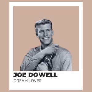 Joe Dowell《Dream Lover》[MP3_LRC]