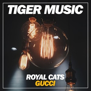 Royal Cats《Gucci(Original Mix)》[MP3_LRC]