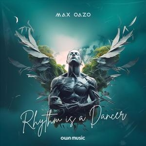 Max Oazo《Rhythm Is A Dancer》[MP3_LRC]