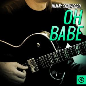 Jimmy Crawford《Oh Babe》[MP3_LRC]