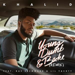 Khalid&Rae Sremmurd&Lil Yachty《Young Dumb & Broke REMIX》[MP3_LRC]