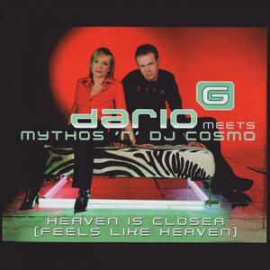 Dario G&mythos 'n dj cosmo《Heaven Is Closer(Feels Like Heaven)(Dario G Extended Version)》[MP3_LRC]