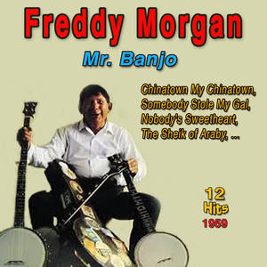Freddy Morgan《My Banjo at Thy Sweet Voice》