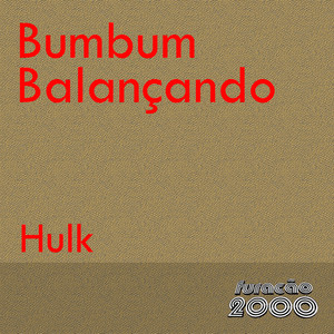 Hulk《Bumbum Balançando》[MP3_LRC]