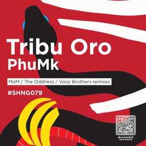 Tribu Oro&The Oddness《PhuMk》