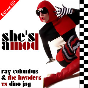 Dino Jag&Damien Reilly&Ray Columbus and the Invaders《She's a MOD(feat. Damien Reilly & Ray Columbus and the Invaders)(Mod Man Mix)》[MP3_LRC]