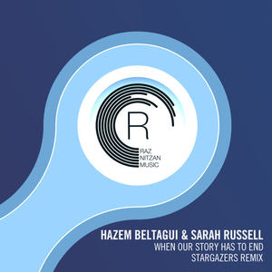 Hazem Beltagui&Sarah Russell《When Our Story Has To End(Stargazers Extended Mix)》[MP3_LRC]