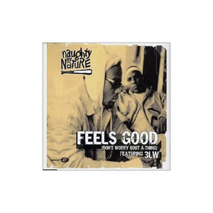 3LW&Naughty By Nature《Feels Good(Don't Worry Bout a Thing)[Main]》[MP3_LRC]