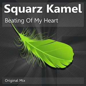 Squarz Kamel《Beating Of My Heart(Original Mix)》[MP3_LRC]