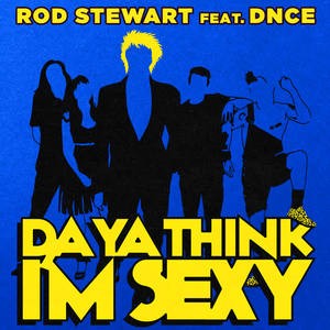 Rod Stewart&DNCE《Da Ya Think I'm Sexy》[MP3_LRC]