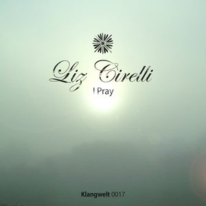 Liz Cirelli《I Pray(Dawad Remix)》[MP3_LRC]