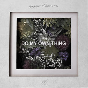 American Authors《Do My Own Thing》[MP3_LRC]