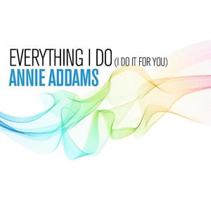 Annie&Addams&Annie Addams《Everything I Do(I Do It For You)(Club Mix)》[MP3_LRC]