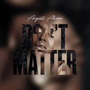 August Alsina《Don't Matter》[MP3_LRC]