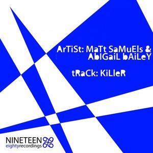 Matt Samuels&Abigail Bailey《Killer(Original Vocal Mix)》[MP3_LRC]