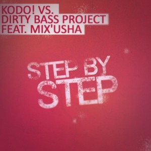 Kodo!&Dirty Bass Project&Mix'usha《Step By Step(Def Rock Remix)》[MP3_LRC]