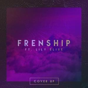 Lily Elise&FRENSHIP《Cover up》[MP3_LRC]