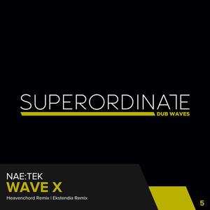 Nae:Tek&Ekstendia《Wave X(Ekstendia Rmx)》[MP3_LRC]