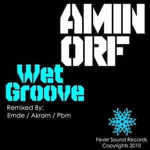 Amin Orf《Wet Groove(Emde  Remix)》[MP3_LRC]