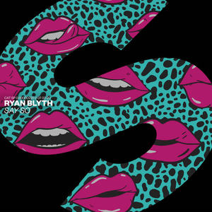 Ryan Blyth《Say So》[MP3_LRC]