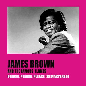 James Brown and The Famous Flames《Please, Please, Please(Remastered)》[MP3_LRC]