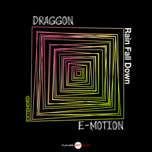 Draggon&E-Motion《Rain Fall Down(Extended)》[MP3_LRC]