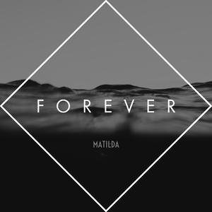 Matilda《Forever》[MP3_LRC]