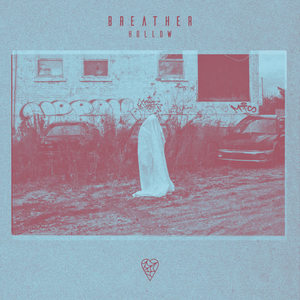 Breather&Casey McHale&Ryan Gilbanks&Sam Irvine《Hollow》[MP3_LRC]