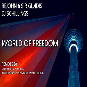 ReJohn&Sir Gladis&DJ Schillings《World of Freedom(Audiophant Deep House Remix)》[MP3_LRC]