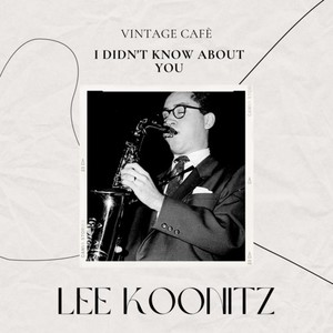 Lee Konitz《You Don't Know what Love Is》