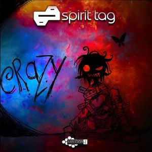 Spirit Tag《Crazy(Original Mix)》[MP3_LRC]