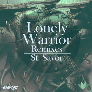 St. Savor《Lonely Warrior(Mancha Re-Rub)》[MP3_LRC]