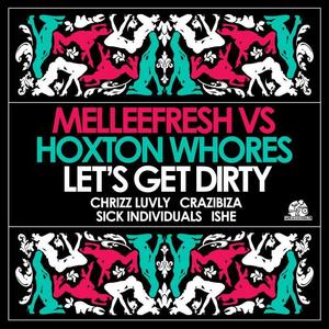 Melleefresh&Hoxton Whores《Let's Get Dirty(Hoxton Whores Electro Remix)》[MP3_LRC]