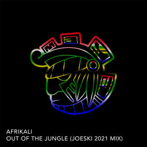 Afrikali&Joeski《OUT OF THE JUNGLE 2021(JOESKI Remix)》[MP3_LRC]