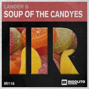 Lander B《Soup of The Candyes(Original Mix)》[MP3_LRC]