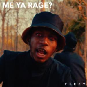 Feezy《Me Ya Rage?》