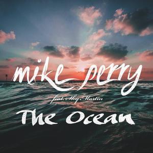 Mike Perry&Shy Martin《The Ocean(Radio Edit)》[MP3_LRC]