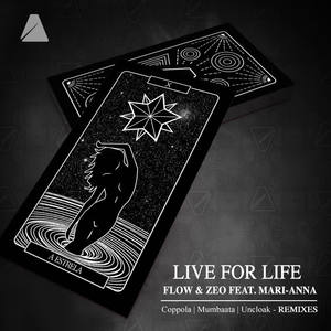 Flow & Zeo&Mari-Anna《Live for Life(Uncloak Remix)》[MP3_LRC]