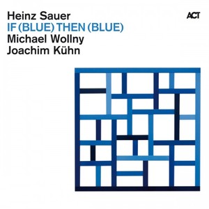 Heinz Sauer&Michael Wollny&Joachim Kühn《Blue And Other Notes》