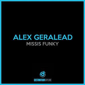 Alex Geralead《Missis Funky》[MP3_LRC]