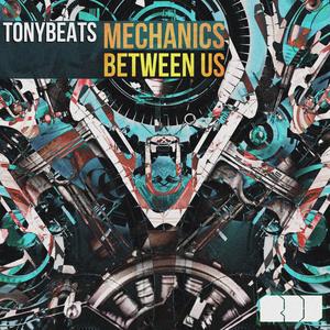 Tonybeats《Mechanics Between Us》
