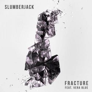 Slumberjack&Vera Blue《Fracture(Original Mix)》[MP3_LRC]