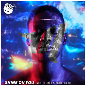 Falko Niestolik&Toni Del Gardo《Shine On You(Extended Mix)》[MP3_LRC]