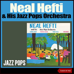 Neal Hefti&His Jazz Pops Orchestra《Coral Reef》[MP3_LRC]